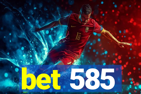 bet 585